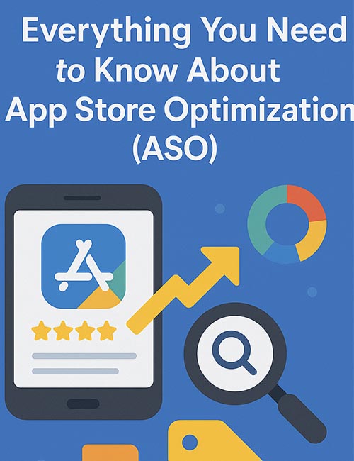 Everything You Need to Know About App Store Optimization (ASO)